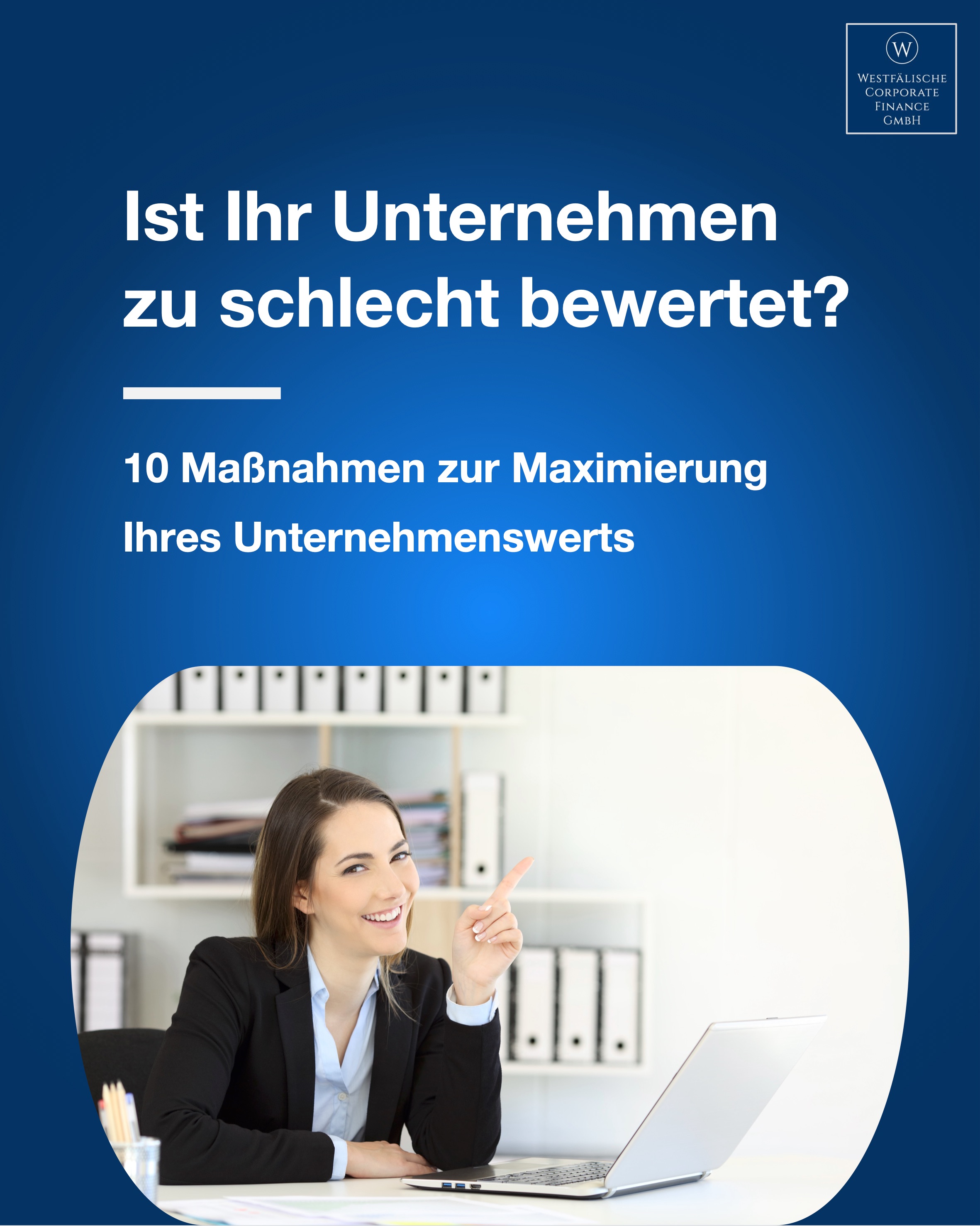 Ist Ihr Unternehmen zu schlecht bewertet? 10 Maßnahmen zur Maximierung Ihres Unternehmenswerts